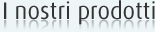 I nostri prodotti
